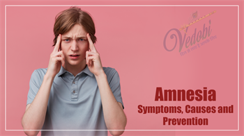 Amnesia: Symptoms, Causes and Prevention