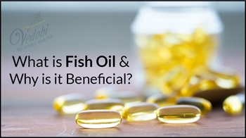 What is Fish Oil & Why is it Beneficial?