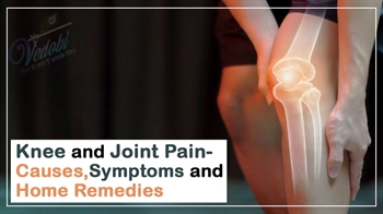 Knee and Joint Pain- Causes, Symptoms and Home remedies
