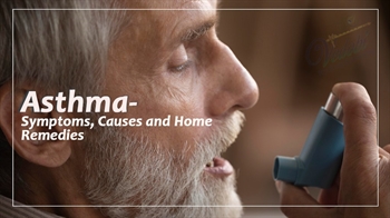 Asthma - Symptoms, Causes and Home Remedies