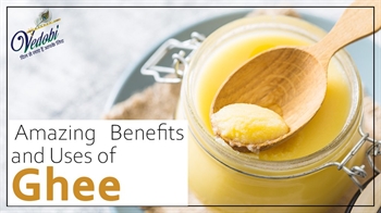 Amazing Benefits and Uses of Ghee