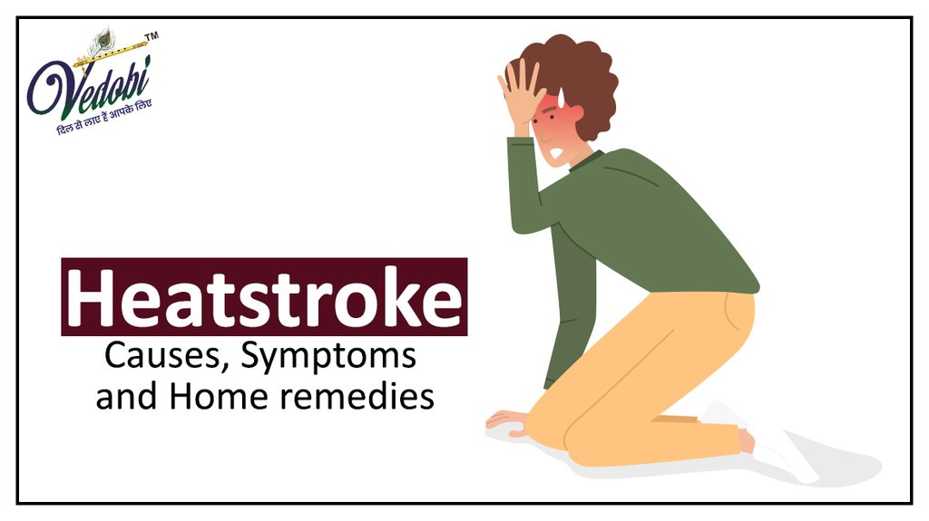 Heatstroke- Causes, Symptoms and Home remedies