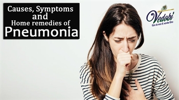 Causes, Symptoms and Home remedies of Pneumonia