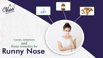 Causes, Symptoms and Home remedies for Runny Nose