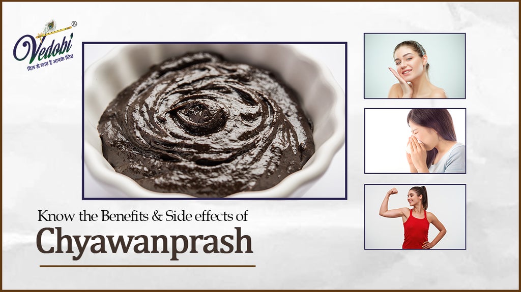 Know the Benefits & Side effects of Chyawanprash